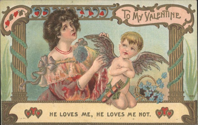 To My Valentine: Woman with Cupid and 'He Loves Me, He Loves Me Not' Message