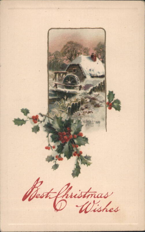 Best Christmas Wishes, Winter Mill Scene with Holly, 1922
