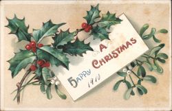 A Happy Christmas 1910 Holly and Mistletoe Postcard