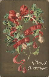 A Merry Christmas Holly Wreath with Red Ribbons & Berries, 1908 Postcard