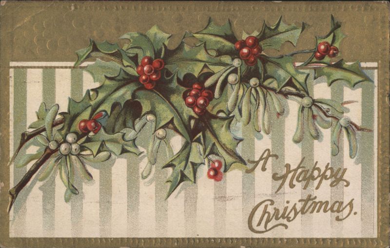 A Happy Christmas Greeting with Holly and Mistletoe Berries