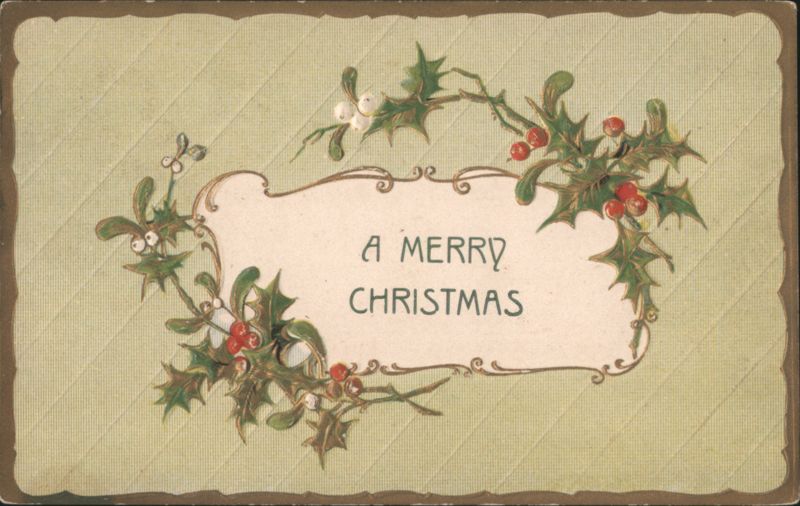 A Merry Christmas Greeting with Holly and Mistletoe