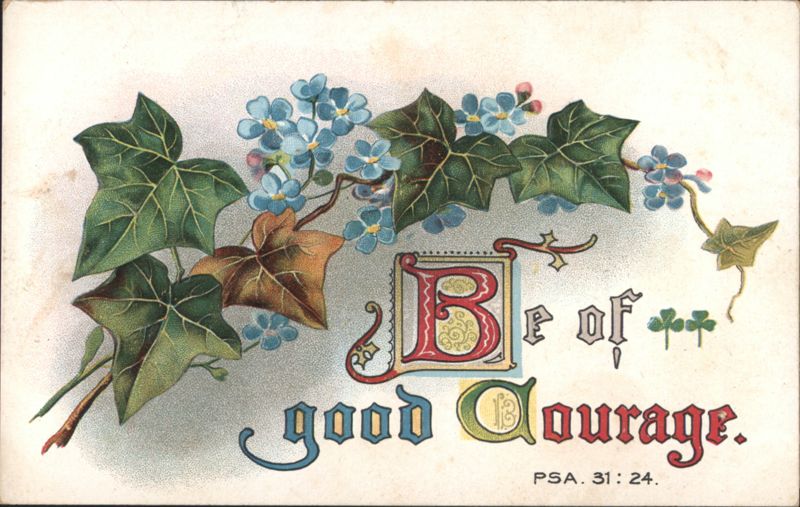 Be of good Courage with Ivy and Forget-Me-Nots, Psalm 31:24