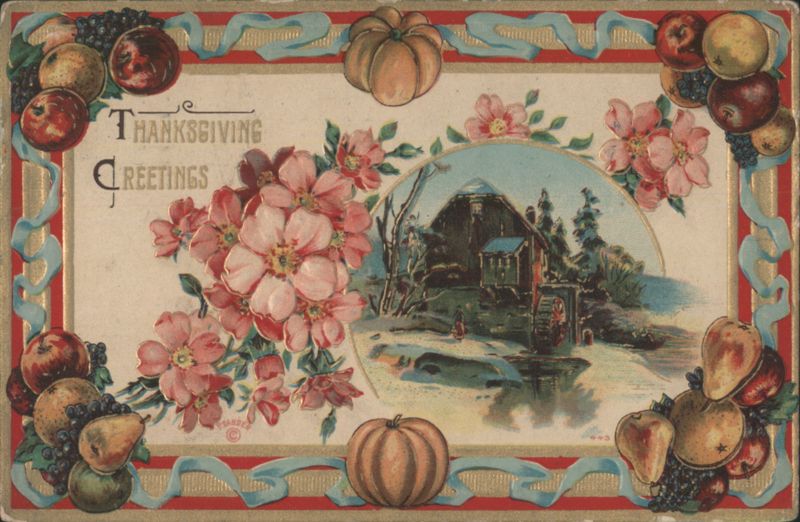Thanksgiving Greetings with Barn, Water Wheel, Pumpkins, Fruit & Flowers