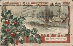 BEST CHRISTMAS WISHES Snowy Village, Holly & Pine Branches Postcard