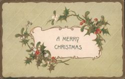 A Merry Christmas Greeting with Holly and Mistletoe Postcard