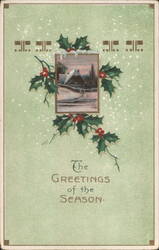 The Greetings of the Season, Snowy Cabin with Holly & Berries, 1909 Postcard
