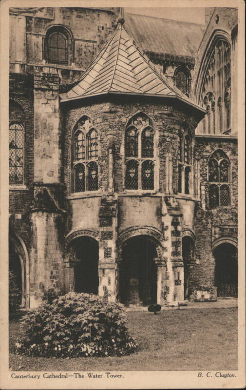 Canterbury Cathedral – The Water Tower England B. C. Clayton