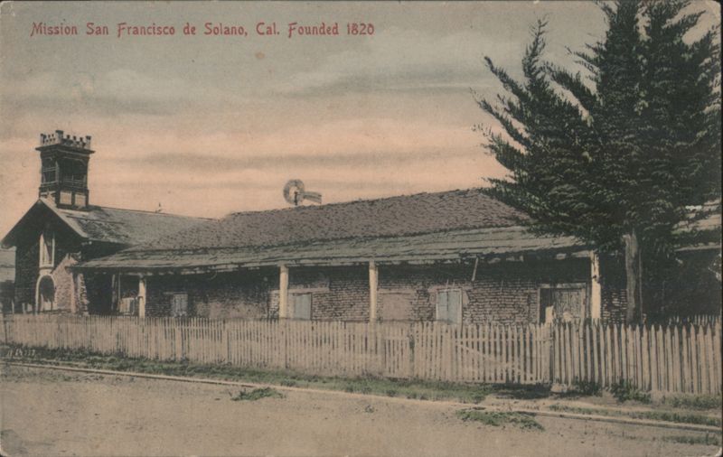 Mission San Francisco de Solano, Cal. Founded 1820 California