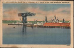 Huge Hammer Head Crane, U.S. Navy Yard, Bremerton Postcard