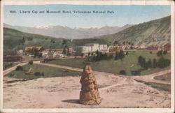 Liberty Cap and Mammoth Hotel, Yellowstone National Park Postcard