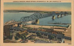 Louisville Municipal Bridge, Jeffersonville, IN & Louisville, KY Postcard