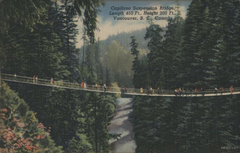 Capilano Suspension Bridge, Length 450 Ft., Height 200 Ft. Vancouver BC Canada