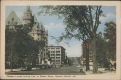 Chateau Laurier looking East to Rideau Street Postcard