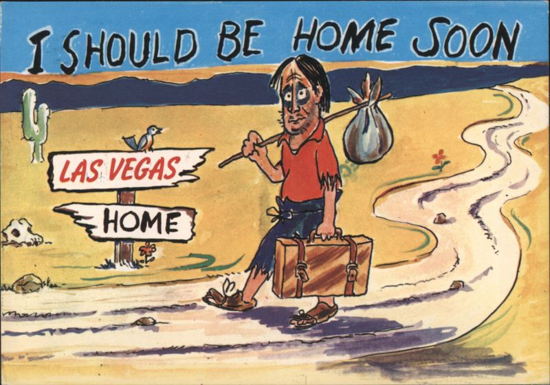 I Should Be Home Soon - Weary Gambler Leaving Las Vegas