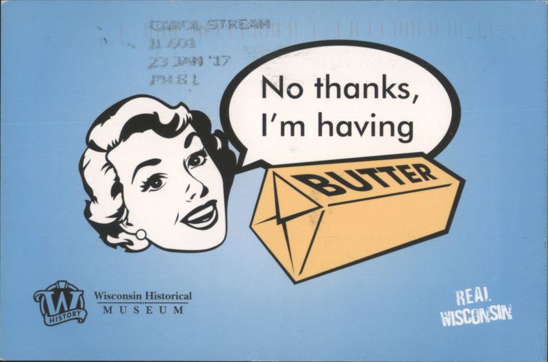 No thanks, I'm having BUTTER, Real Wisconsin Advertising