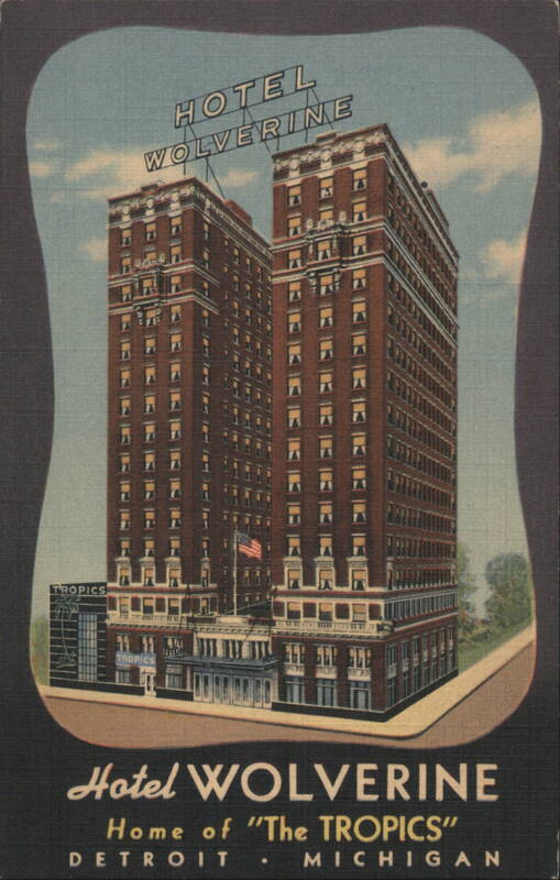 Hotel Wolverine, Home of The Tropics Detroit Michigan