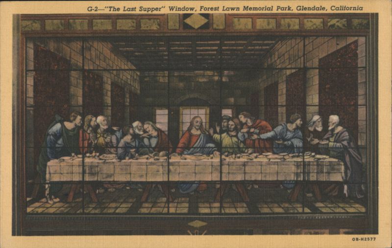 The Last Supper Stained Glass Window, Forest Lawn Memorial Park Glendale California