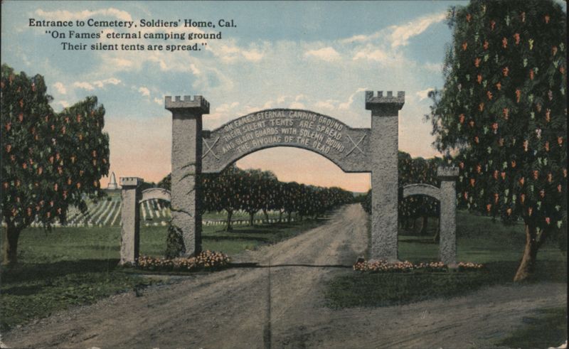 Entrance to Cemetery, Soldiers' Home, Cal. 'On Fames' eternal camping ground Los Angeles California