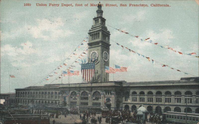 Union Ferry Depot, foot of Market Street San Francisco California