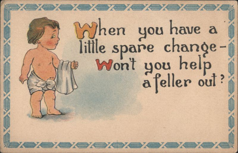 Baby Asking for Spare Change - Won't You Help a Feller Out?