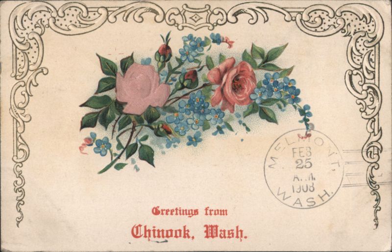 Greetings from Chinook, Washington with Roses and Forget-Me-Nots