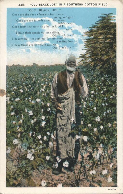 Old Black Joe in a Southern Cotton Field with Poem