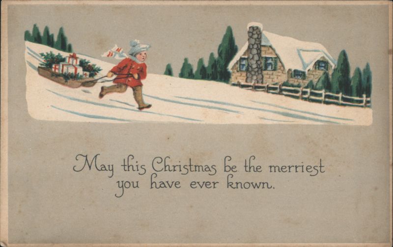 May This Christmas Be The Merriest You Have Ever Known, Child with Sled