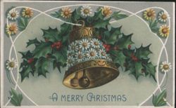 Christmas Bell with Holly and Daisies, A Merry Christmas Postcard