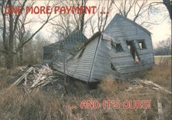 ONE MORE PAYMENT ... AND IT'S OURS! Dilapidated House Postcard