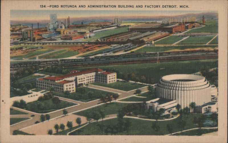 Ford Rotunda, Administration Building, and Factory Detroit Michigan