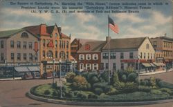 The Square at Gettysburg, PA, Wills House, Lincoln's Address Postcard