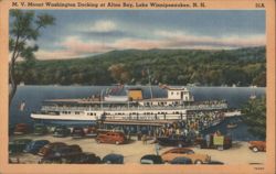 M. V. Mount Washington Docking, Alton Bay, Lake Winnipesaukee Postcard