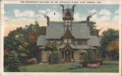 Norwegian Building on Wm. Wrigley's Place, Lake Geneva Postcard