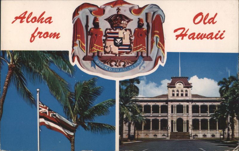 Aloha from Old Hawaii, Iolani Palace, Hawaiian Flag Honolulu