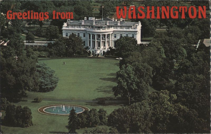 Greetings from WASHINGTON The White House South Side District of Columbia