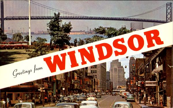Greetings From Windsor ON Canada Ontario