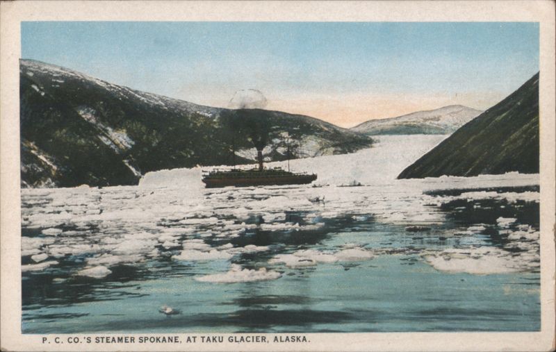 P. C. Co.'s Steamer Spokane at Taku Glacier Alaska