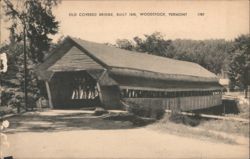 Old Covered Bridge, Built 1845, Woodstock, Vermont Postcard