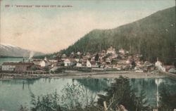 Ketchikan, The First City in Alaska Postcard