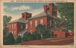 Stratford, Birthplace of Gen. Robert E. Lee, Westmoreland County Postcard