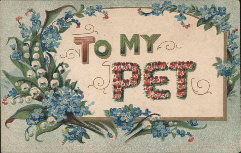 To My Pet Floral Greeting with Forget-Me-Nots To My Dear...