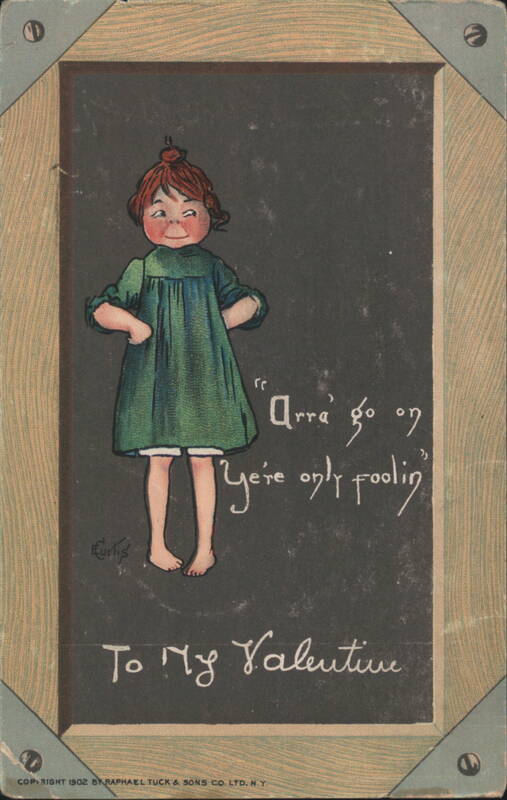 Arra' go on Ye're only foolin' Valentine Girl by Curtis