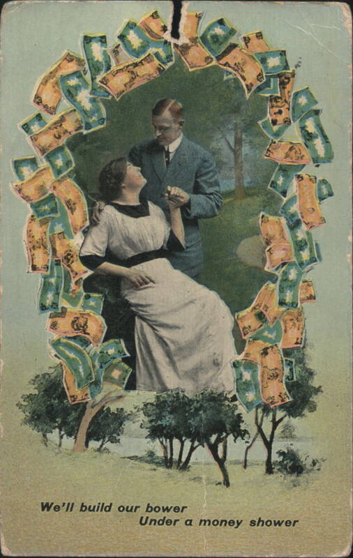 We'll build our bower Under a money shower Romantic Couple