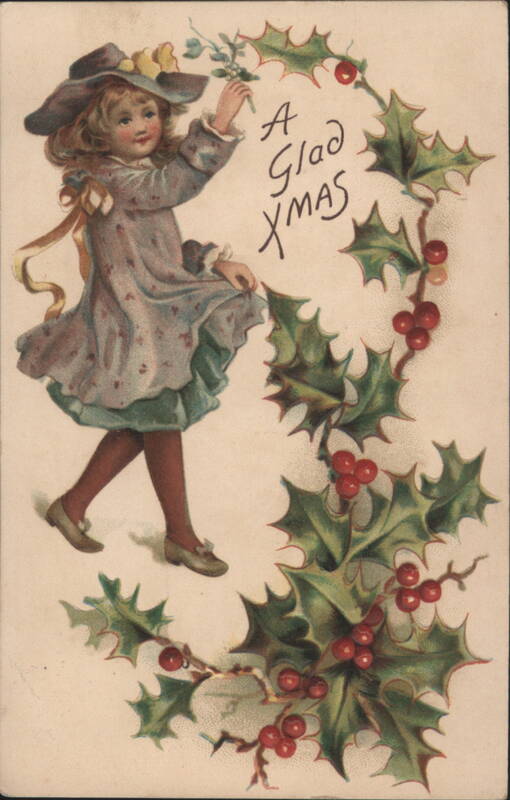 Girl with Mistletoe and Holly, A Glad Xmas Children