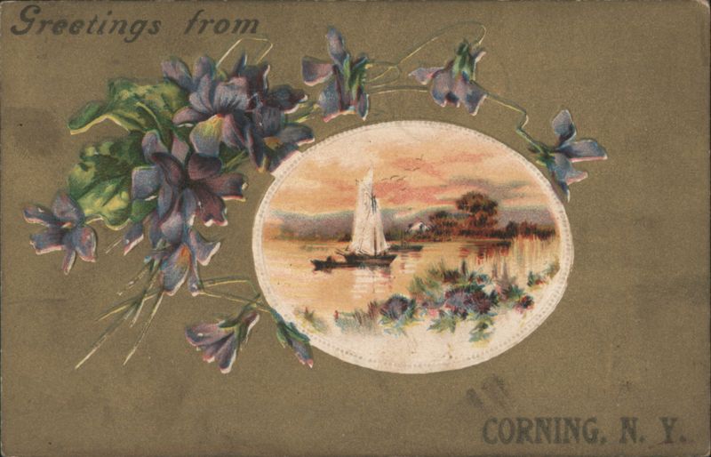 Greetings from Corning, NY with Violets and Sailboat New York