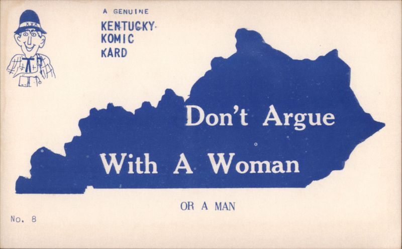 Kentucky Komic Kard No. 8 - Don't Argue With A Woman Or A Man