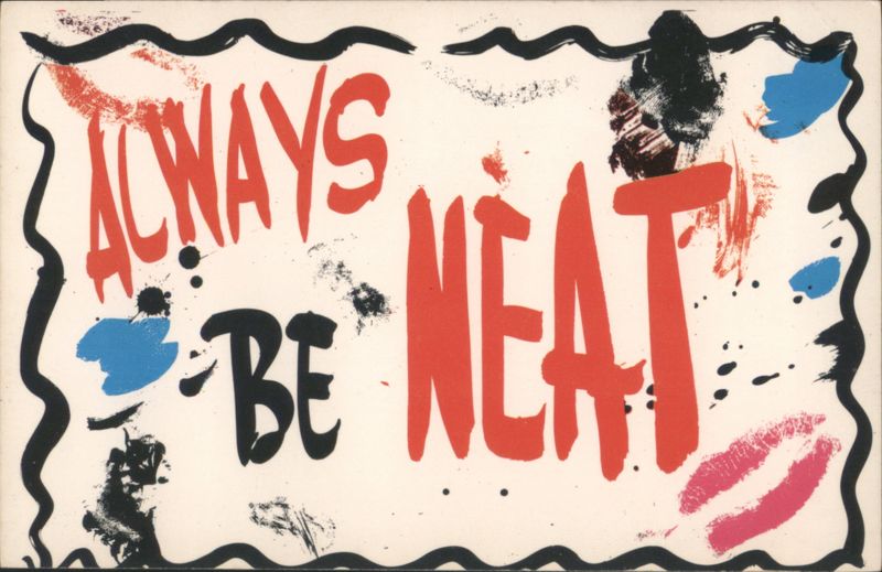 Always Be Neat Pop Art Messy Splatter Design