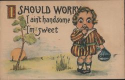 "I Should Worry I Ain't Handsome I'm Sweet" Child with Candy Postcard
