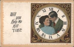 "Will You Help Me Kill Time" Couple in Clock Face Postcard